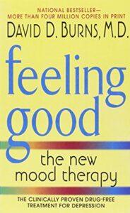 Feeling Good: The New Mood Therapy
